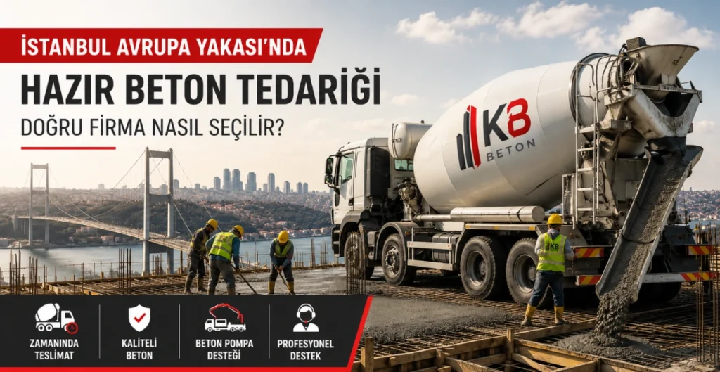İstanbul Avrupa Yakası hazır beton tedariği için KB Beton mikser aracı ve beton döküm çalışması